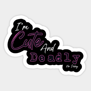 Cute and deadly Sticker